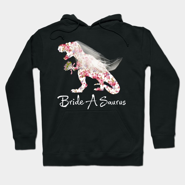 Bride A Saurus T-rex Dinosaur - Funny Wedding Gift Hoodie by folidelarts